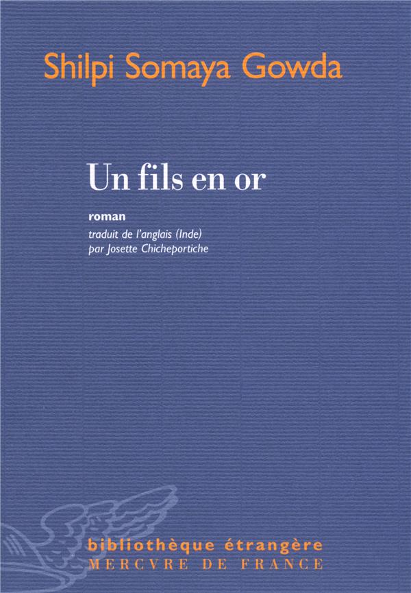 Gowda Shilpi Somaya - UN FILS EN OR Gowda Shilpi Somaya - UN FILS EN OR